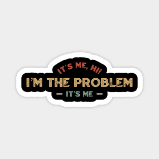 Its me hi im the problem its me Magnet