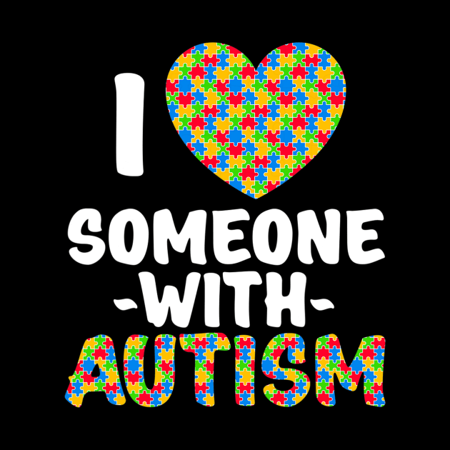 I Love Someone With Autism Shirt Autism Awareness by hony.white