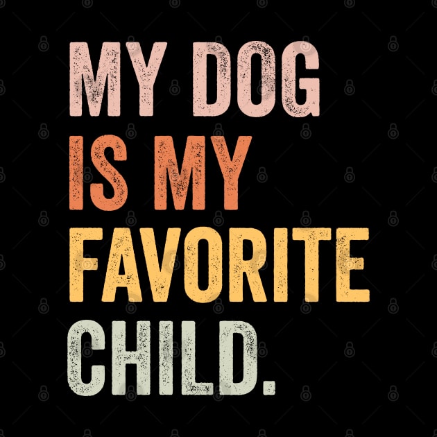 my dog is my favorite child by Pharmacy Tech Gifts