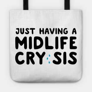 Having a midlife cry sis Tote