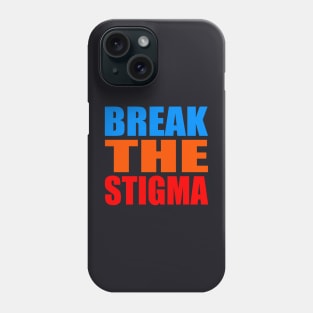 Break the stigma Phone Case