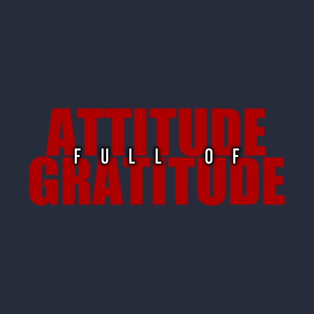 Attitude Full Of Gratitude by Curator Nation