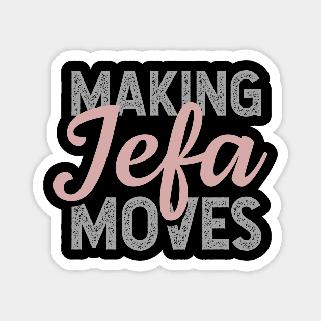 Making Jefa Moves Magnet by verde