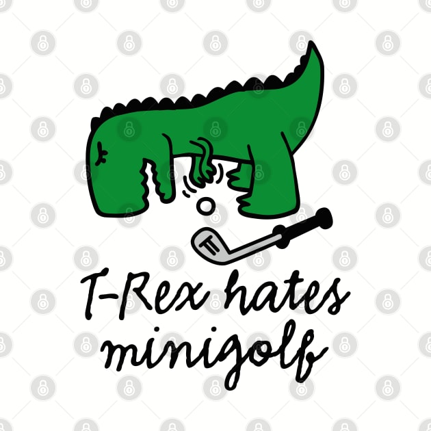 T-Rex hates minigolf - miniature golf dinosaur by LaundryFactory