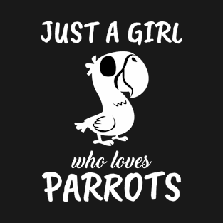 Just A Girl Who Loves Parrots T-Shirt