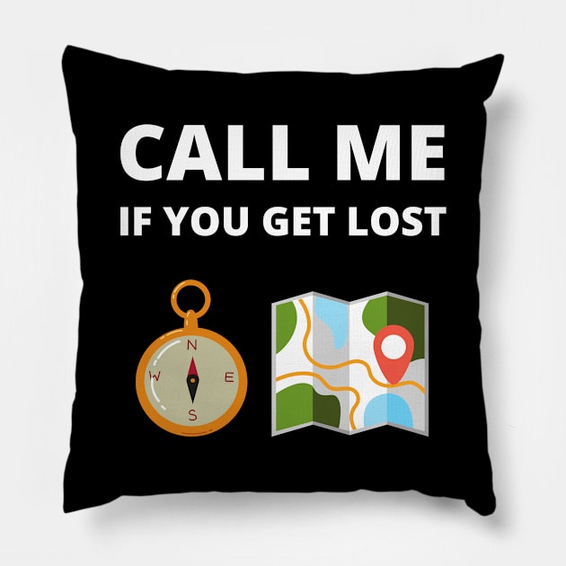 Call me if you get lost Pillow by InspiredCreative