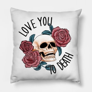 Love you to death Pillow