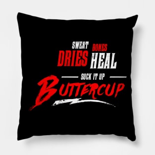 Sweat Bones Dries Heal - Suck it Up Buttercup Pillow