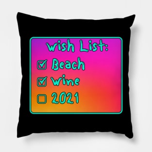 wish list beach wine 2021 Pillow