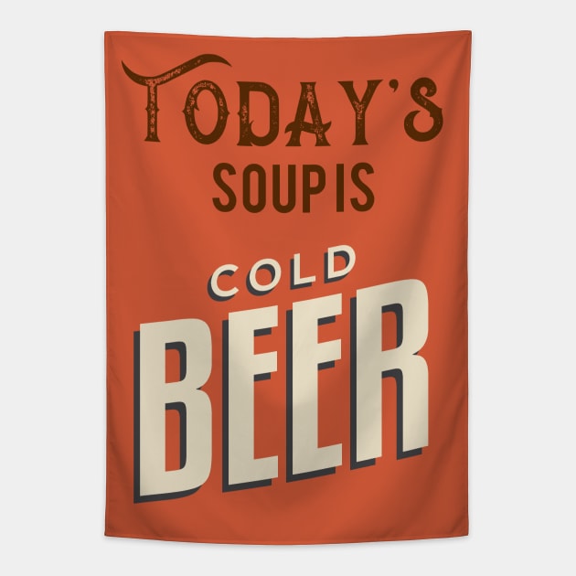 Today's Soup Is Cold Beer Tapestry by VintageArtwork