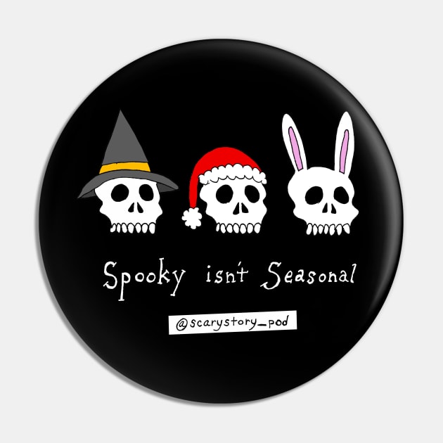 Spooky Isn't Seasonal (Dark) Pin by Scary Stories To Tell On The Pod