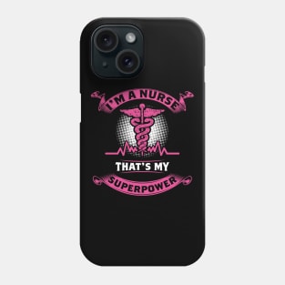 I'm A Nurse What's Your Superpower| Proud Registered Nurse Shirts Phone Case