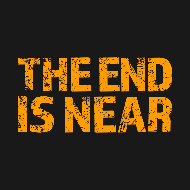 the end is near by Drop23