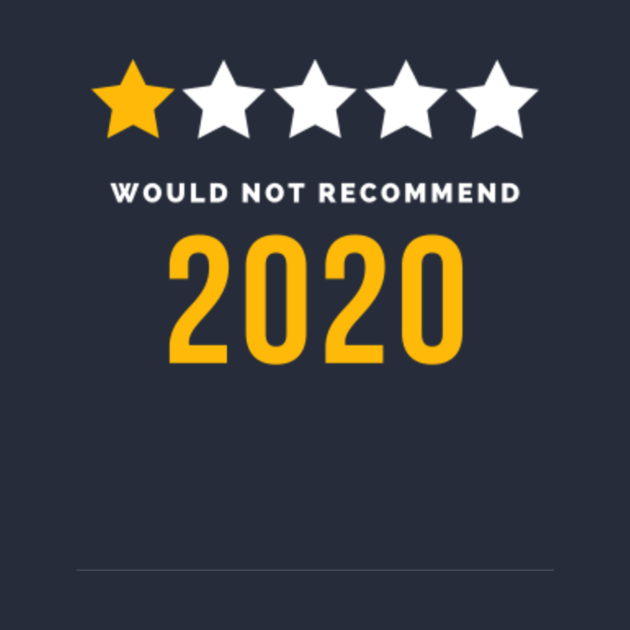 2020 bad would not recommend