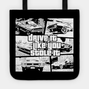 Drive It Like You Stole It Tote