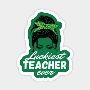 Luckiest Teacher Ever St Patricks Day women Magnet