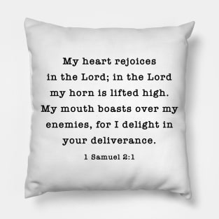 My heart rejoices in the Lord Pillow