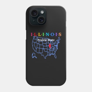 Illinois, USA. Prairies State. With Map. Phone Case