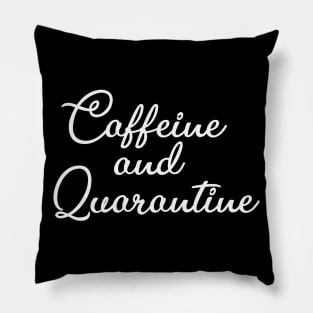 Caffeine and Quarantine, Mom shirt, Funny Mom Shirt, Funny coffee tee, Funny Tee, Mama Shirt, Caffeine shirt, Quarantine shirt Pillow