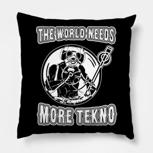 The World Needs More Tekno Pillow