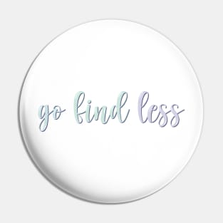 Go Find Less Pin