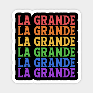 LA GRANDE COLORFUL CITY Magnet