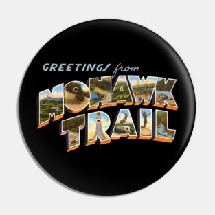 Greetings from Mohawk Trail Pin