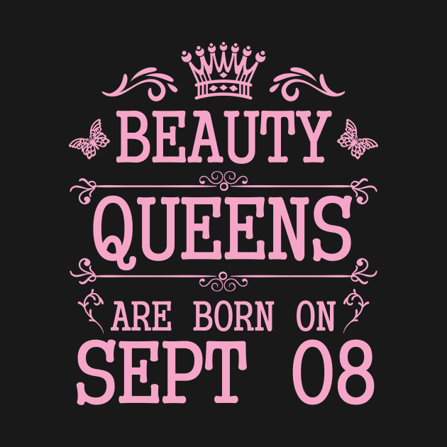 Beauty Queens Are Born On September 08 Happy Birthday To Me You Nana Mommy Aunt Sister Daughter by Cowan79