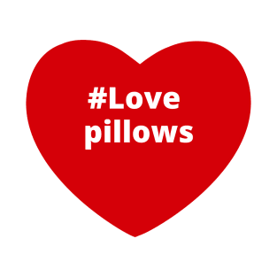 Love Pillows - Hashtag Heart T-Shirt