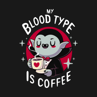 Vampire Coffee - Cute Dracula - Morning quotes T-Shirt