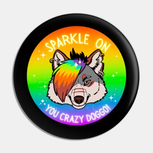 Sparkle On You Crazy Doggo Pin