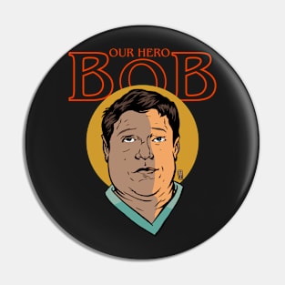 Our Hero Bob Pin