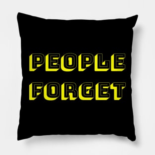 People Forget Pillow