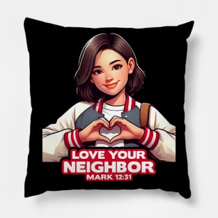 Mark 12:31 Love Your Neighbor Pillow