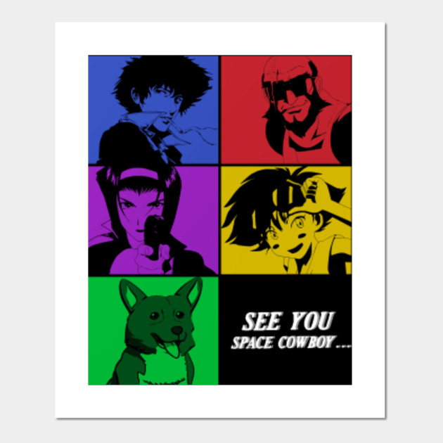 Get Wallpaper See You Space Cowboy Cowboy Bebop Poster Und Kunst Teepublic De HD
