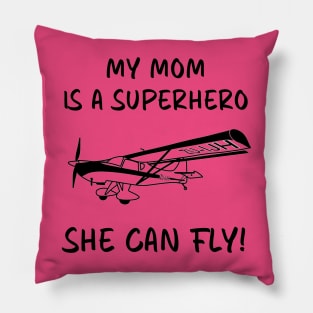 My mom is a super hero, she can fly! Pillow