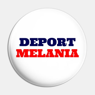 Deport Melania Pin