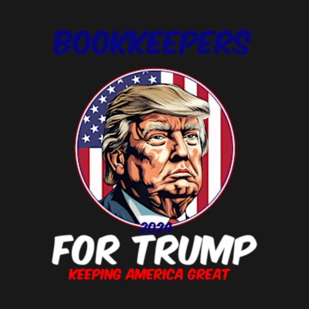 Bookkeepers For Trump Keeg America President 2024 by lam-san-dan