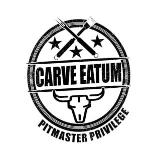 Funny Barbeque Life Grilling Pitmaster | Carve Eatum T-Shirt