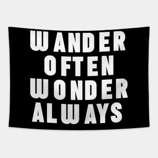 Wonder often wander always Tapestry