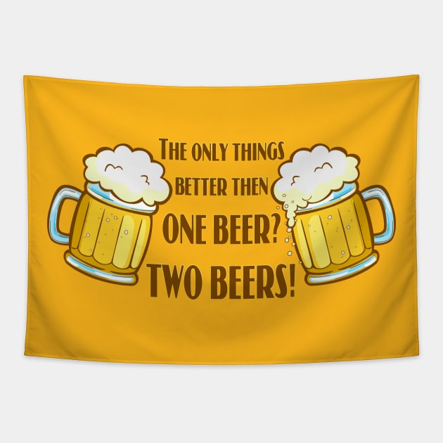 One beer ... two beers Tapestry by Batossky