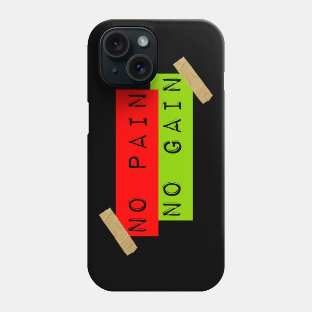 No Pain... No Gain Phone Case by Karambola