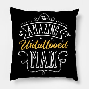 The Amazing Untattooed Man Pillow