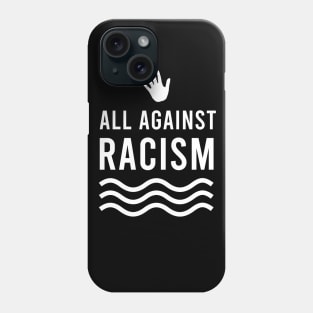 All against racism Phone Case