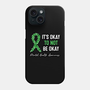 Its Okay To Not Be Okay Mental Health Awareness Ribbon Phone Case