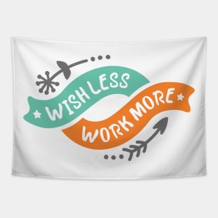 Wish Less Work More Tapestry