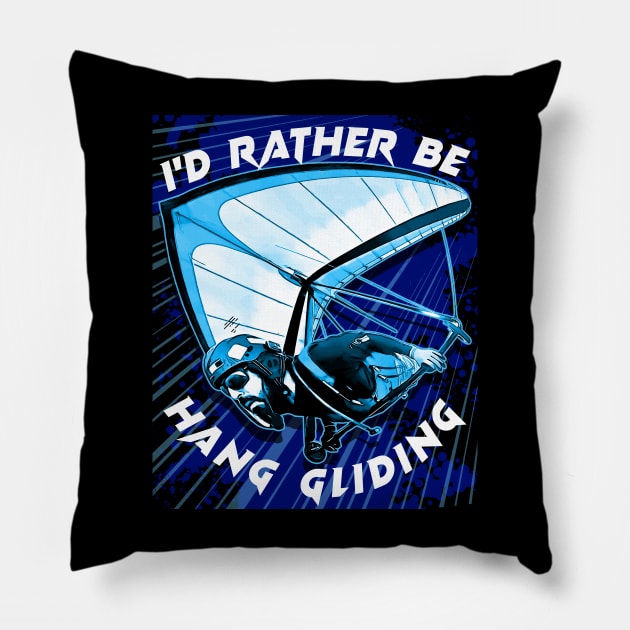 Deltaplane Gliders Saying '' I'd Rather Be Hang Gliding" Pillow by aeroloversclothing