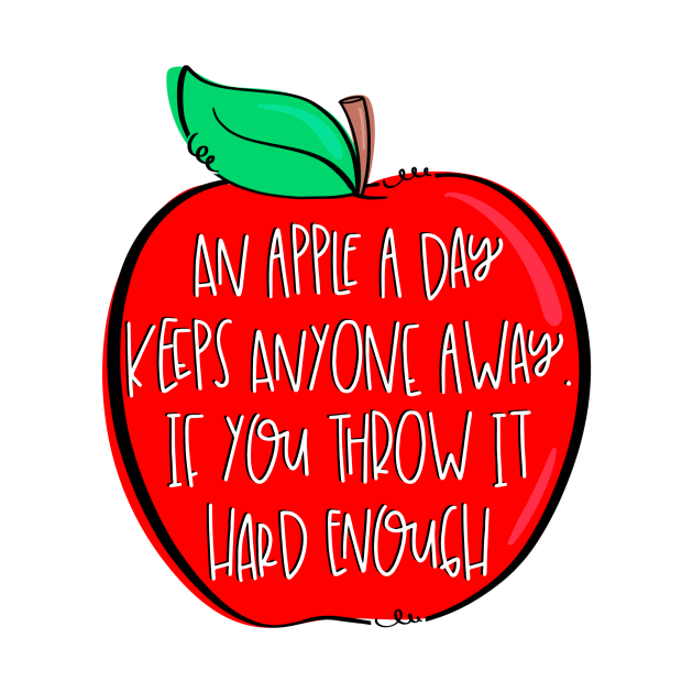 An Apple A Day Keeps Anyone Away If You Throw It Hard Enough by ArsenicAndAttitude