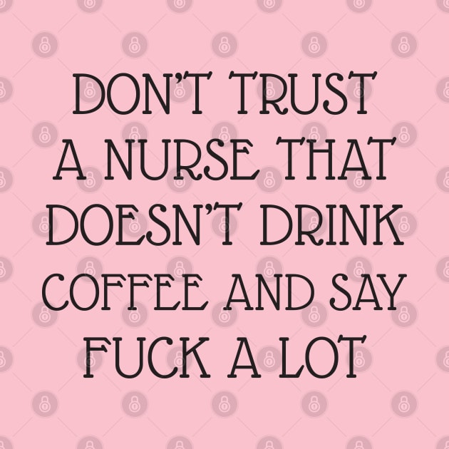 Don't trust a nurse by Work Memes