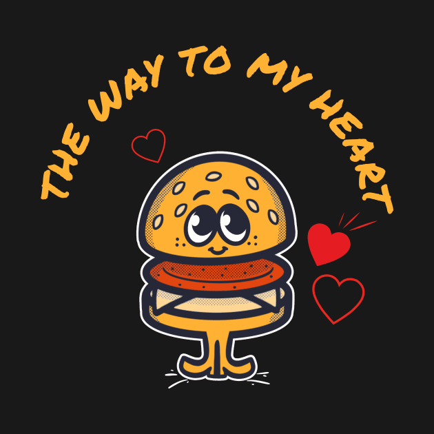 The Way to My Heart Is Burger Funny Joke Valentines Day by NI78